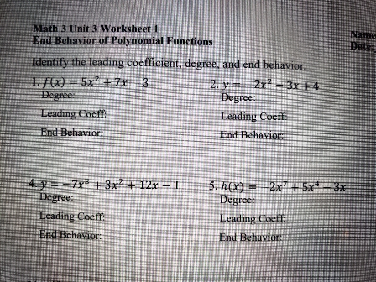 Answered Math 3 Unit 3 Worksheet 1 End Behavior Of Polynomial Functions D Identify The Leading Coefficient Degree And End Behavior 1 F x U003d 5x 7x 3 Degree 2 Y Bartleby