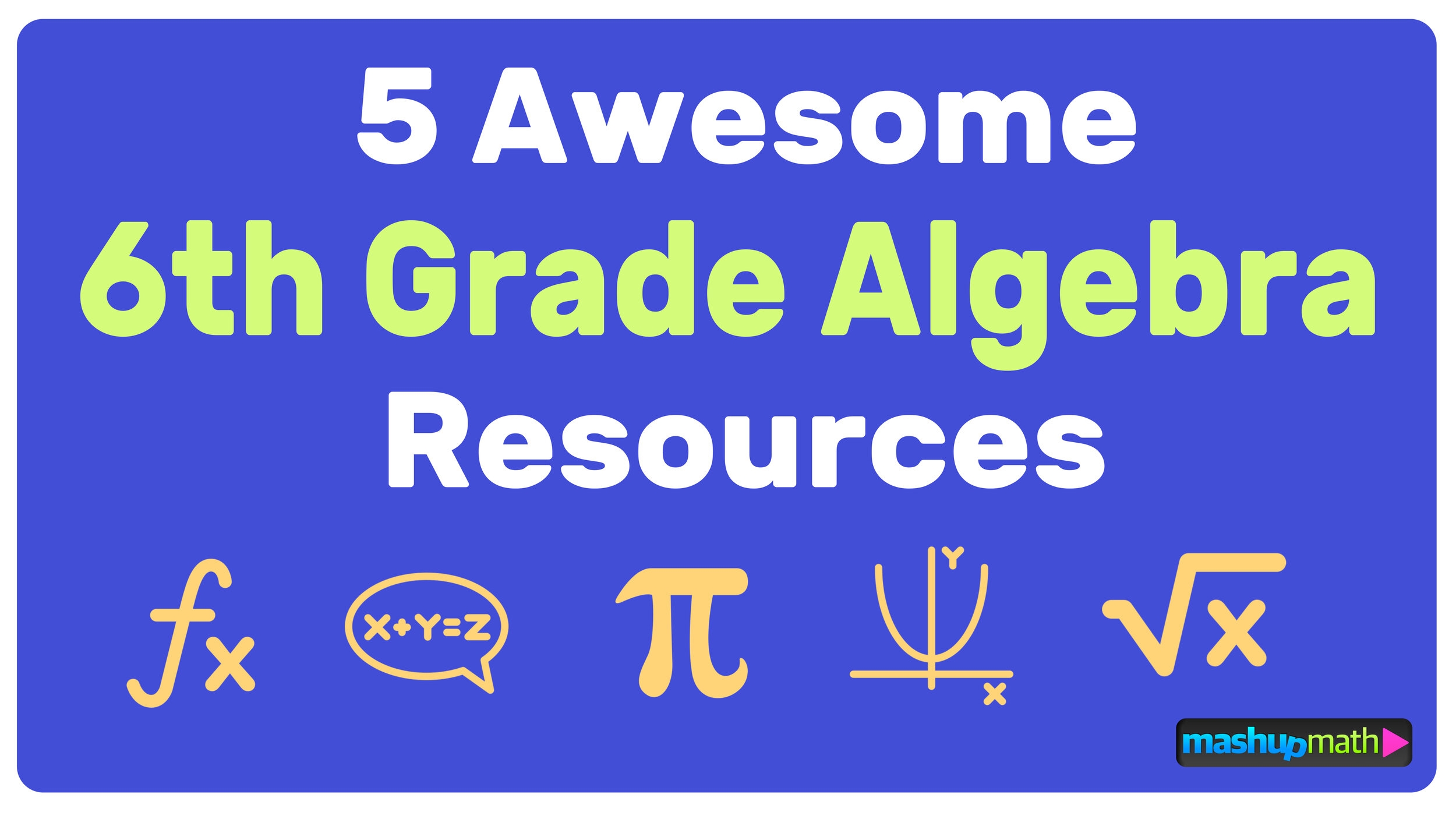 Free 6th Grade Algebra Resources Mashup Math